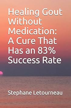 Healing Gout Without Medication: A Cure That Has an 83% Success Rate
