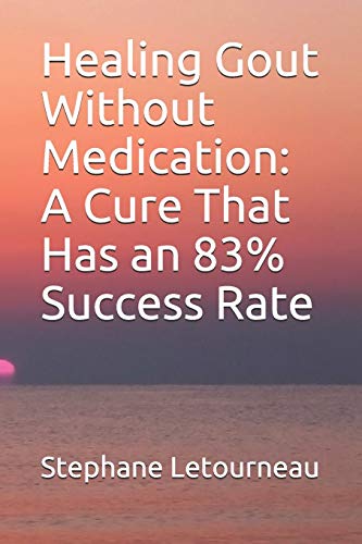 Healing Gout Without Medication: A Cure That Has an 83% Success Rate