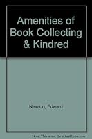 Amenities of Book Collecting & Kindred B000PY11AO Book Cover