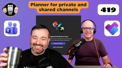 The 365 Message Center Show - What&rsquo;s new? | Ep 419