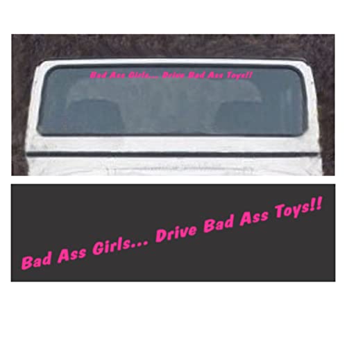Windshield Sticker Decal, One line Slogan - Bad Ass Girls Drive Bad Ass Toys - Compatible with Wrangler 4x4 4wd Lift Kit Truck in Pink - 1 1/2 x 27 inch