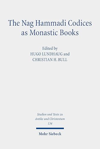 The Nag Hammadi Codices As Monastic Books (Studien und Texte zu Antike und Christentum / Studies and Texts in Antiquity and Christianity, 134)