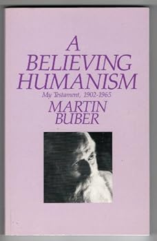 Paperback A Believing Humanism: My Testament, 1902-1965 Book