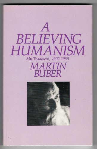 A Believing Humanism: My Testament, 1902-1965 0391036548 Book Cover