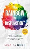 The Rainbow of Dysfunction™: Family Ties Unveiled: A Color-Coded Journey of Self Discovery Through Your Family Tree