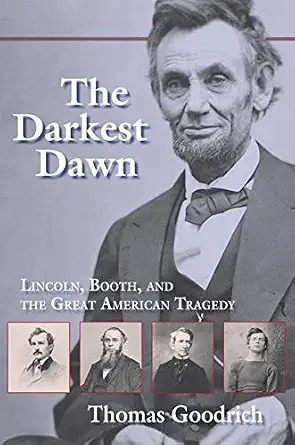The Darkest Dawn: Lincoln, Booth, and the Great American Tragedy Annotated Edition-Wow! eBook