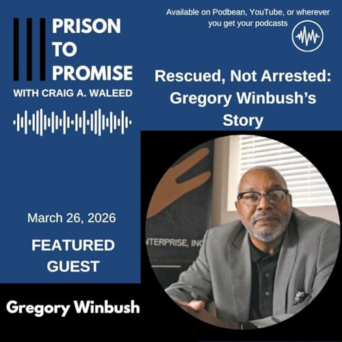 Rescued, Not Arrested: Gregory Winbush&rsquo;s Story Ep. 125