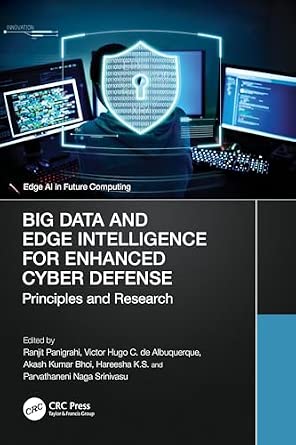 Big Data and Edge Intelligence for Enhanced Cyber Defense: Principles and Research book cover