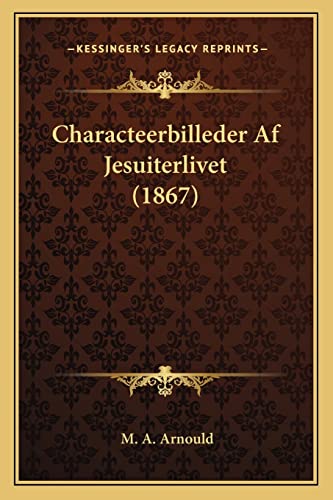 Characteerbilleder Af Jesuiterlivet (1867) (Danish and English Edition)