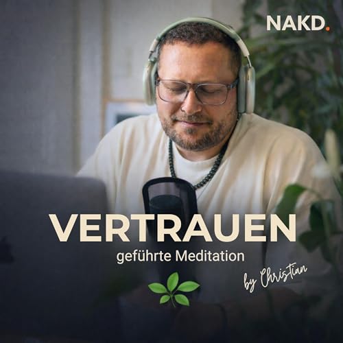 VERTRAUEN &ndash; Gef&uuml;hrte Meditation f&uuml;r innere Sicherheit