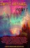 Sweet Dreams, Honey: A WATG Press Dark Anthology (WATG Press Collection, Band 9)