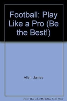 Paperback Football: Play Like a Pro (Be the Best) Book