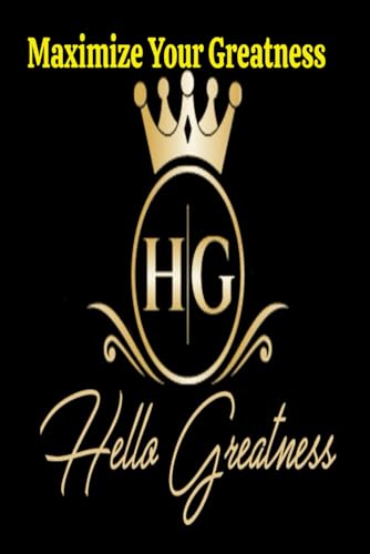 Maximize Your Greatness