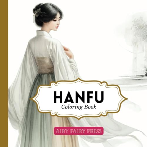 HANFU Coloring Book (Airy Fairy Press Coloring Books)