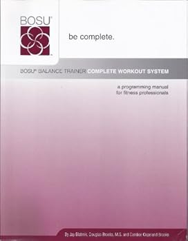 Paperback Bosu Balance Trainer Complete Workout System (A Programming Manual for Fitness Professionals) Book