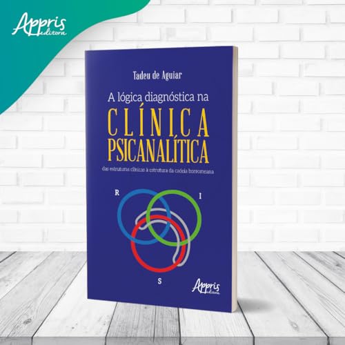 A lógica diagnóstica na clínica psicanalítica: Das estruturas clínicas à estrutura da cadeia borromeana A lógica diagnóstica na clínica psicanalítica: Das estruturas clínicas à estrutura da cadeia borromeana - Imagem 3