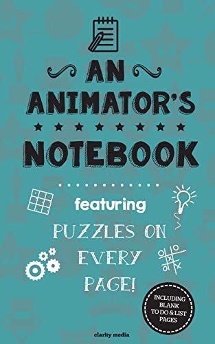 An Animator's Notebook: Featuring 100 puzzles