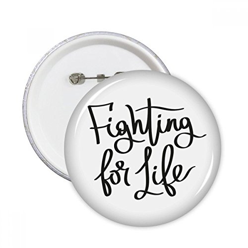 Badge Se battre pour la vie citation cadeau inspirant lot de 5