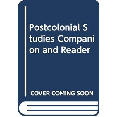 Postcolonial Studies Companion and Reader