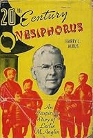20TH CENTURY ONESIPHORUS: An Inspiring Story of Leslie M. Anglin B002P8XX5Y Book Cover