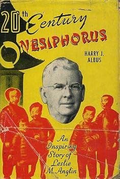 Hardcover 20TH CENTURY ONESIPHORUS: An Inspiring Story of Leslie M. Anglin Book