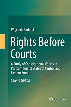 Rights Before Courts: A Study of Constitutional Courts in Postcommunist States of Central and Eastern Europe Softcover reprint of the original 2nd ed. 2014 Edition-Wow! eBook
