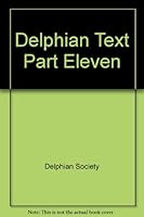 The Delphian Text - Part Eleven B000H5JN24 Book Cover