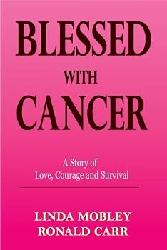 Perfect Paperback Blessed With Cancer (A Story of Love, Courage and Survival) Book
