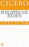  Philippische Reden / Philippica: Lateinisch - deutsch (Sammlung Tusculum)