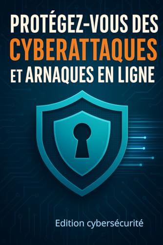 Protégez-vous des cyberattaques et des...
