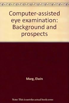 Hardcover Computer-assisted eye examination: Background and prospects Book