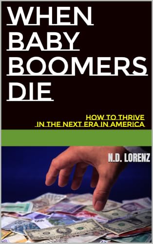 When Baby Boomers Die: How to Thrive in the Next Era in America (English Edition)