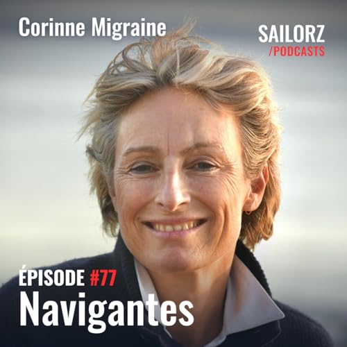 #77 Corinne Migraine, la voile en partage