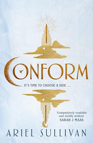Conform: For fans of The Hunger Games - a compulsive dystopian romance with a love triangle at its heart (Conform Trilogy, 1)