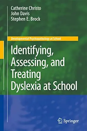 Identifying, Assessing, and Treating Dyslexia at School Softcover reprint of hardcover 1st ed. 2009 Edition Identifying, Assessing, and Treating Dyslexia at School Softcover reprint of hardcover 1st ed. 2009 Edition book cover