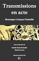 TRANSMISSIONS EN ACTE. HOMMAGES A JACQUES FONTANILLE 2842878515 Book Cover