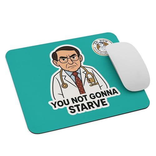 Dr. Now Official, Mouse Pad, Turquoise, Funny Sayings, You Not Gonna Starve, Soft Polyester Surface, Natural Rubber Base, Rounded Edges