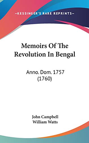 Memoirs Of The Revolution In Bengal: Anno. Dom. 1757 (1760)