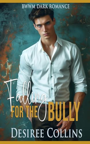 Falling for the Bully: BWWM Dark Romance