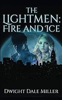 The Lightmen: Fire and Ice 0998491144 Book Cover