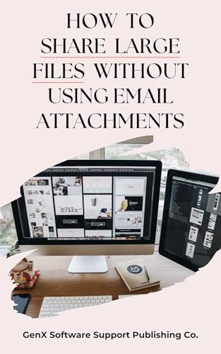 How to Share Large Files Without Using Email Attachments: Without Needing to Pull Your Hair Out in the Process