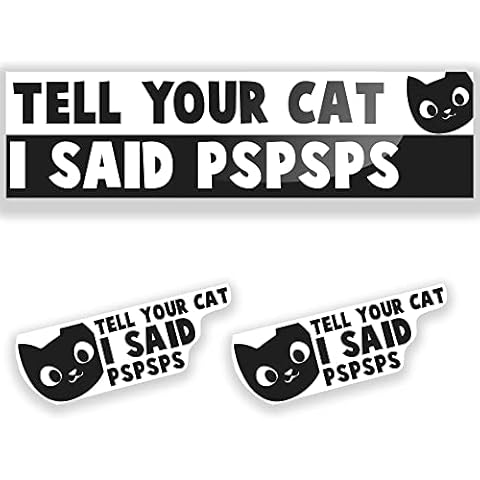 Tell Your Cat I Said PsPsPs Sticker, Funny Bumper Stickers, Cat Car Sticker, Estiker Para Carros, Calcomanias Para Autos, Stickers Para Carros, Cat stickers for cars, Funny Cat Stickers (3 pack) Cover