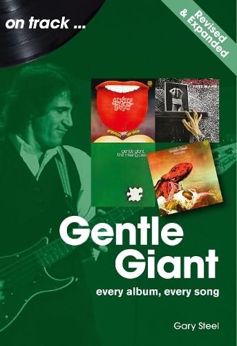 Gentle Giant On Track – Revised and Updated: Every Album, Every Song
