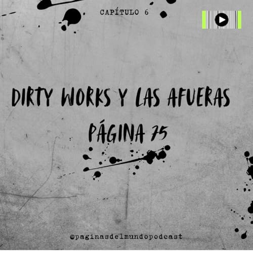 Dirty Works y Las Afueras &ndash; P&aacute;gina 75 copertina