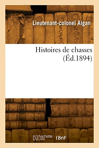 Histoires de chasses : recueil de récits authentiques pour passionnés - 2