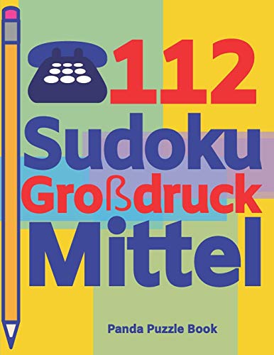 112 Sudoku Großdruck Mittel: Logikspiele Für Erwachsene - Denkspiele Erwachsene - Rätselbuch Grosse Schrift (German Edition)