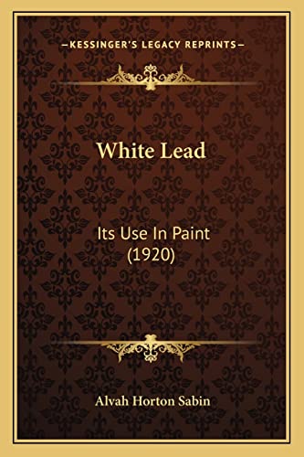White Lead: Its Use In Paint (1920)