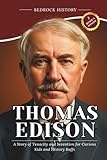  Thomas Edison: A Story of Tenacity and Invention for Curious Kids and History Buffs