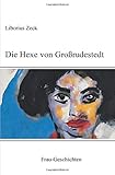  Die Hexe von Großrudestedt: Frau-Geschichten