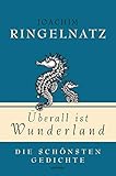 ringelnatz ameisen  Überall ist Wunderland - Die schönsten Gedichte